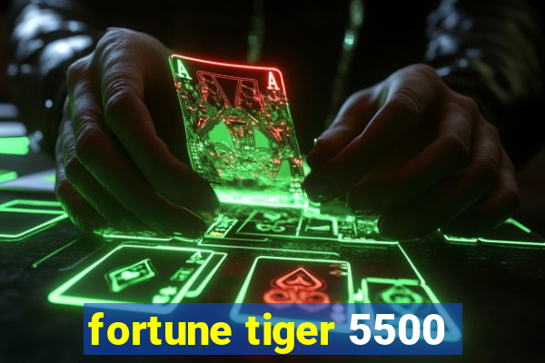 fortune tiger 5500